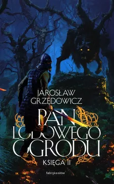 Pan Lodowego Ogrodu Księga II - Jarosław Grzędowicz