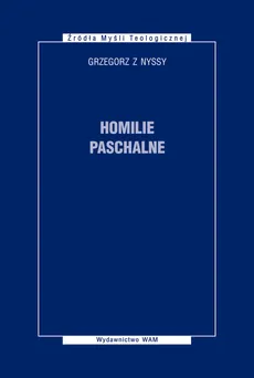 Homilie paschalne/ ZMT - Grzegorz z Nyssy