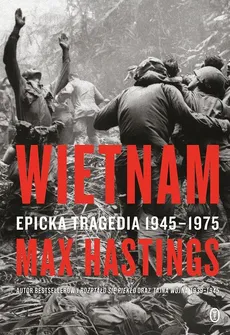Wietnam Epicka tragedia 1945-1975 - Outlet - Max Hastings