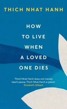 How To Live When A Loved One Dies - Outlet - Hanh Thich Nhat