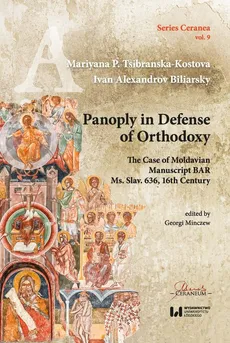 Panoply in Defense of Orthodoxy - Biliarsky Ivan Aleksandrov, Tsibranska-Kostova Mariyana P.