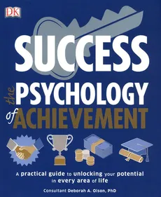 Success The Psychology of Achievement - Megan Kaye, Olson Deborah A.