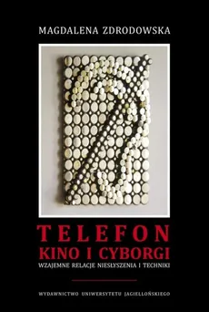 Telefon kino i cyborgi - Outlet - Magdalena Zdrodowska