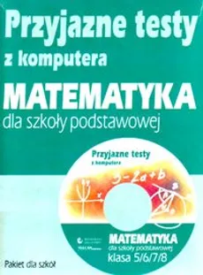 Przyjazne testy z komputera Matematyka 5/6/7/8 - Outlet - Agnieszka Kraszewska