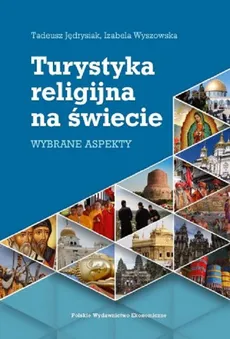 Turystyka religijna na świecie - Outlet - Tadeusz Jędrysiak, Izabela Wyszowska