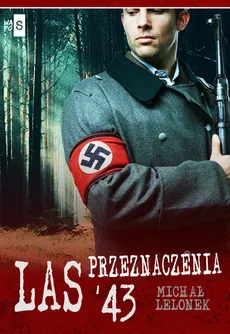 Las przeznaczenia '43 - Michał Lelonek