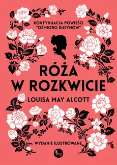 Róża w rozkwicie - Outlet - Alcott Louisa May