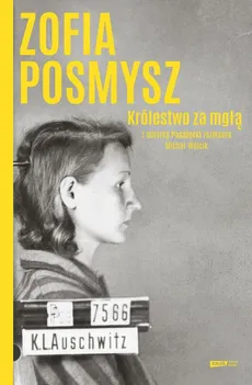 Królestwo za mgłą - Zofia Posmysz, Michał Wójcik