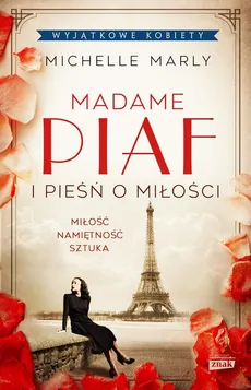 Madame Piaf i pieśń o miłości - Michelle Marly