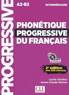 Phonetique progressive du francais Intermediaire A2-B2 Podręcznik do nauki fonetyki języka francuskiego - Lucile Charliac, Annie-Claude Motron
