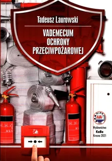 Vademecum ochrony przeciwpożarowej - Outlet - Tadeusz Laurowski