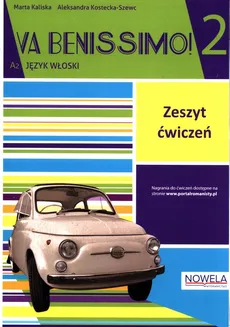 Va Benissimo! 2 Zeszyt ćwiczeń - Marta Kaliska, Aleksandra Kostecka-Szewc