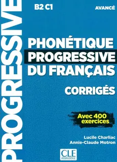 Phonetique progressive du francais Avance B2-C1 - Lucile Charliac, Annie-Claude Motron