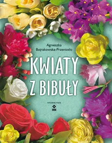 Kwiaty z bibuły - Outlet - Agnieszka Bojrakowska-Przeniosło