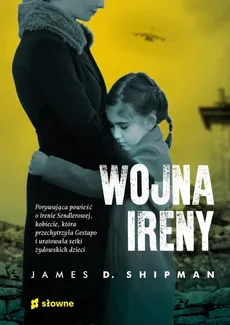 Wojna Ireny - Outlet - Shipman James D.