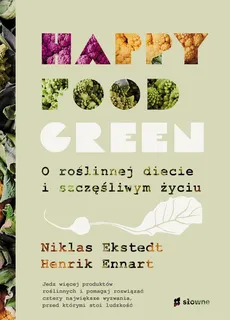Happy food green - Niklas Ekstedt, Henrik Ennart