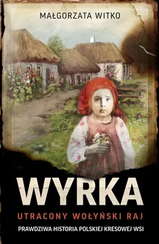 Nasza Wyrka - Małgorzata Witko