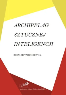 Archipelag sztucznej inteligencji - Ryszard Tadeusiewicz