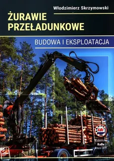 Żurawie przeładunkowe Budowa i eksploatacja - Outlet - Włodzimierz Skrzymowski