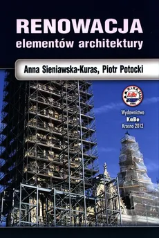 Renowacja elementów architektury - Piotr Potocki, Anna Sieniawska-Kuras