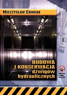 Budowa i konserwacja dźwigów hydraulicznych - Outlet - Mieczysław Chimiak