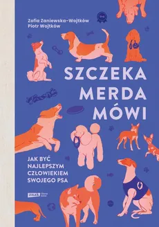 Szczeka, merda, mówi - Piotr Wojtków, Zofia Zaniewska-Wojtków