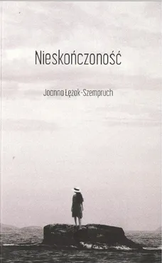 Nieskończoność - Joanna Łężak-Szempruch
