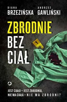 Zbrodnie bez ciał - Diana Brzezińska, Andrzej Gawliński