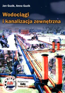 Wodociągi i kanalizacja zewnętrzna - Anna Guzik, Jan Guzik