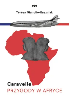 Caravelle Przygody w Afryce - Outlet - Teresa Gianolio-Ruszniak