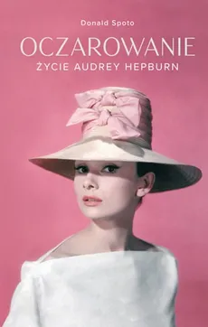 Oczarowanie Życie Audrey Hepburn - Outlet - Donald Spoto