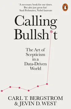 Calling Bullshit - Bergstrom Carl T., West Jevin D