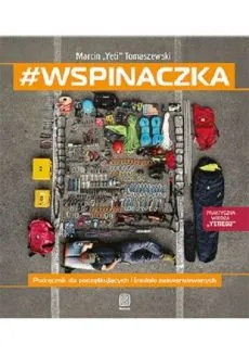 #Wspinaczka Podręcznik dla początkujących i średnio zaawansowanych - Marcin Tomaszewski