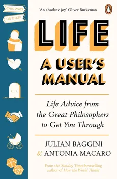 Life: A User’s Manual - Outlet - Julian Baggini, Antonia Macaro