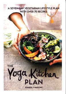 The Yoga Kitchen Plan - Kimberly Parsons
