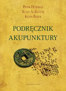 Podręcznik akupunktury - Al-Khafaji Mazin, Baker Kevin, Deadman Peter