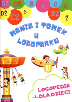 Logopedia dla dzieci Mania i Tomek w logoparku - Outlet - Małgorzata Korbiel