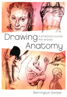 Drawing Anatomy - Barrington Barber
