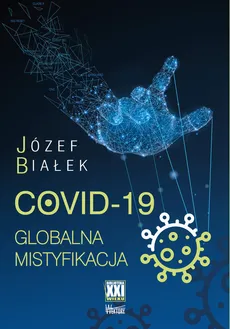 COVID-19 Globalna mistyfikacja - Outlet - Józef Białek