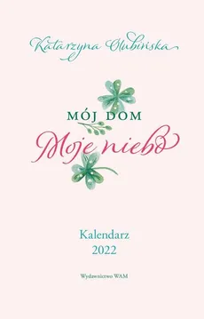 Kalendarz 2020 Mój dom Moje niebo - Katarzyna Olubińska