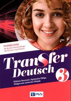 Transfer Deutsch 3 Podręcznik do języka niemieckiego - Outlet - Małgorzata Jezierska-Wiejak, Elżbieta Reymont, Agnieszka Sibiga