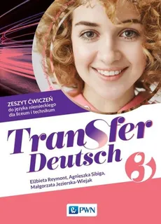 Transfer Deutsch 3 Zeszyt ćwiczeń do języka niemieckiego - Outlet - Małgorzata Jezierska-Wiejak, Elżbieta Reymont, Agnieszka Sibiga