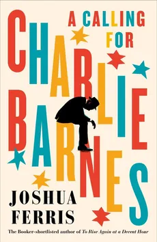 A Calling for Charlie Barnes - Outlet - Joshua Ferris