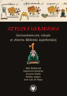 Aztecka układanka - Katarzyna Granicka, Szymon Gruda, Monika Jaglarz, Julia Madajczak, Rojas José Luis de