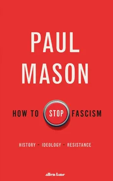 How to Stop Fascism - Outlet - Paul Mason