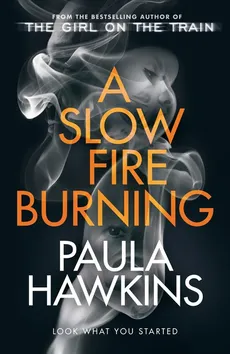 A Slow Fire Burning - Outlet - Paula Hawkins