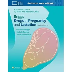 Briggs Drugs in Pregnancy and Lactation - Outlet - Briggs Gerald G., Forinash Alicia B., Towers Craig V.
