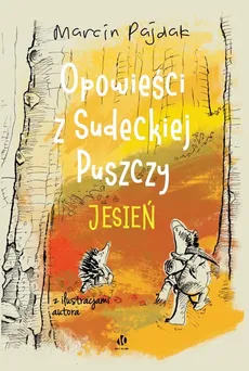 Opowieści z Sudeckiej Puszczy Jesień - Outlet - Marcin Pajdak