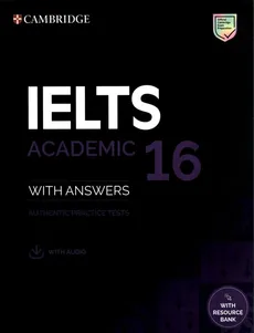 IELTS 16 Academic Authentic Practice Tests with Answers with Audio with Resource Bank