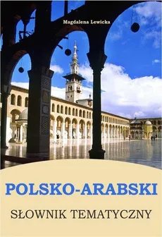 Polsko-arabski słownik tematyczny - Outlet - Magdalena Lewicka